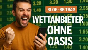 Beste Wettanbieter ohne OASIS